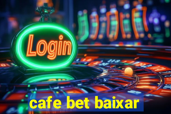 cafe bet baixar